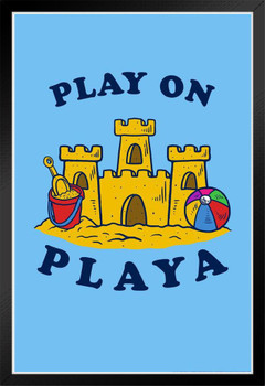Play On Playa Beach Sand Castle Funny Parody LCT Creative Black Wood Framed Poster 14x20