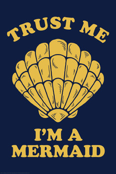 Trust Me Im A Mermaid Scallop Shell Funny Parody LCT Creative Thick Paper Sign Print Picture 8x12