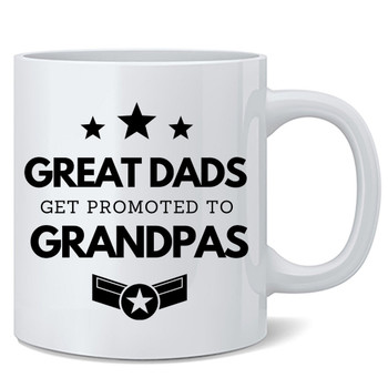 Great Dads Get Promoted To Grandpas Funny Father Gift Ceramic Coffee Mug Tea Cup Fun Novelty Gift 12 oz