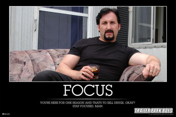 Laminated Trailer Park Boys Motivational Focus Parody Demotivational Julian On Couch Sell Drugs TPB Funny TV Show Poster Dry Erase Sign 16x24