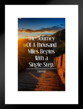 The Journey of a Thousand Miles Begins With a Single Step Lao Tzu Motivational Quote Inspirational Travel Great Wall of China Matted Framed Wall Decor Art Print 20x26