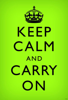 Laminated Keep Calm Carry On Motivational Inspirational WWII British Morale Light Green Poster Dry Erase Sign 16x24