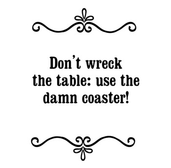 GGZ330 Dont Wreck The Table Premium Drink Coaster Resin With Cork Backing