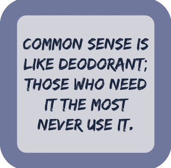 Common Sense Is Like Deodorant Premium Drink Coaster Resin With Cork Backing