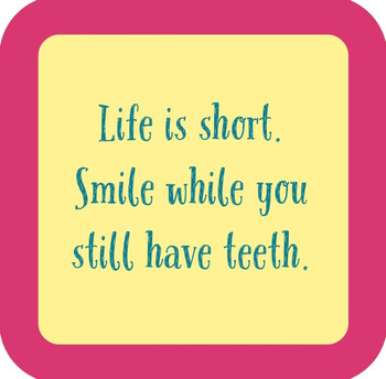 Life Is Short Smile While You Still Have Teeth Premium Drink Coaster Resin With Cork Backing Life Is Short Smile While You Still Have Teeth Premium Drink Coaster Resin With Cork Backing