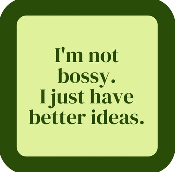 Im Not Bossy I Just Have Better Ideas Premium Drink Coaster Resin With Cork Backing