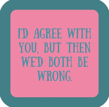 Both Wrong Premium Drink Coaster Resin With Cork Backing