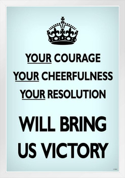 Your Courage Cheerfulness Resolution Will Bring Us Victory Light Blue British WWII Motivational White Wood Framed Poster 14x20