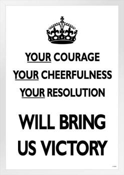 Your Courage Cheerfulness Resolution Will Bring Us Victory Black White British WWII Motivational White Wood Framed Poster 14x20