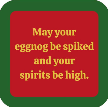 May Your Eggnog Be Spiked And Your Spirits Be High Holiday Premium Drink Coaster Resin With Cork Backing