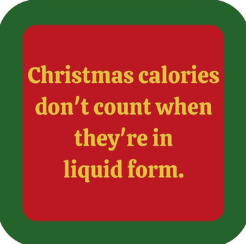 Christmas Calories Dont Count When Theyre In Liquid Form Premium Drink Coaster Resin With Cork Backing