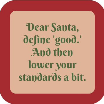 Dear Santa Define Good And Then Lower Your Standards A Bit Premium Drink Coaster Resin With Cork Backing