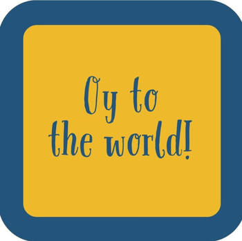 Oy To The World Premium Drink Coaster Resin With Cork Backing