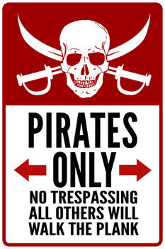 Warning Sign Pirates Only No Trespassing Cool Wall Decor Art Print Poster 12x18