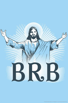 BRB Jesus Christ Resurrection Religious Humor Cool Wall Art Print Poster 16x24