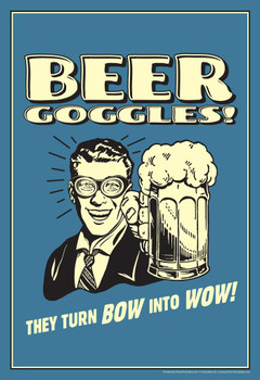 Beer Goggles! They Turn Bow Into Wow! Retro Humor Cool Wall Decor Art Print Poster 24x36