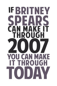 Laminated If She Can Make It Through 2007 White Poster Dry Erase Wall Art 16x24