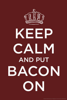 Keep Calm And Put Bacon On Humor Cool Wall Art Print Poster 24x36