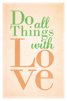 Do All Things With Love Peach Cool Wall Art Print Poster 12x18