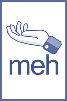Meh No One Cares Whatever Blah Social Media Cool Wall Art Print Poster 12x18