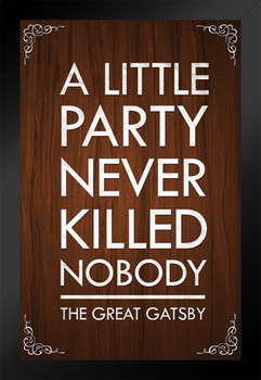 The Great Gatsby A Little Party Never Killed Nobody Quote Poster Brown Color Motivational Inspirational Yolo Black Wood Framed Art Poster 14x20 The Great Gatsby A Little Party Never Killed Nobody Quote Poster Brown Color Motivational Inspirational Yolo Black Wood Framed Art Poster 14x20