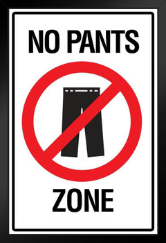 No Pants Zone Sign Funny Black Wood Framed Poster 14x20