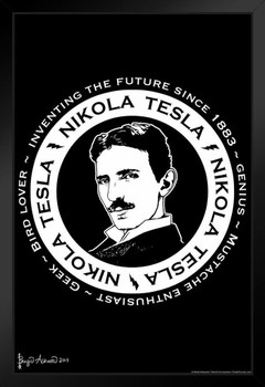 Nikola Tesla Inventing the Future Since 1883 by Brigid Ashwood Black White Art Print Black Wood Framed Poster 14x20
