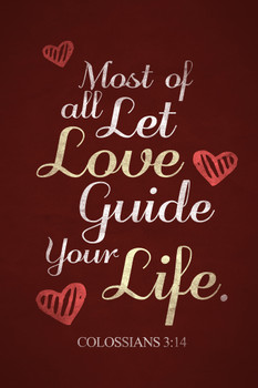 Colossians 3 14 Most of all Let Love Guide Your Life Maroon Cool Wall Art Print Poster 12x18