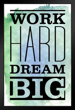 Work Hard Dream Big Black Wood Framed Art Poster 14x20