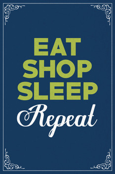 Eat Shop Sleep Repeat Blue Cool Wall Art Print Poster 12x18