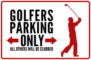Warning Sign Golfers Parking Only Horizontal Cool Wall Art Print Poster 12x18