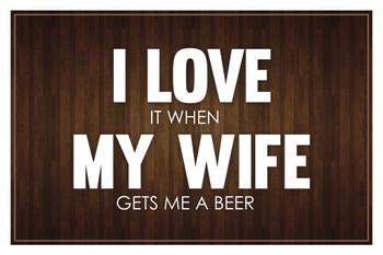 I Love My Wife Brown Cool Wall Art Print Poster 12x18