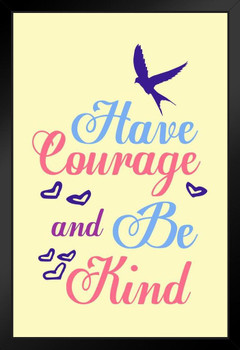 Have Courage And Be Kind Yellow Art Print Black Wood Framed Poster 14x20
