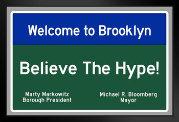 Welcome To Brooklyn Believe The Hype! Sign Black Wood Framed Poster 14x20