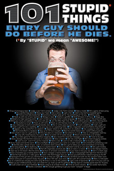 101 Stupid Things Every Guy Should Do Before He Dies Funny Cool Huge Large Giant Poster Art 36x54