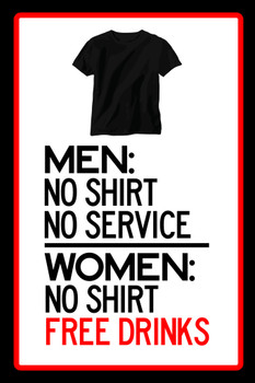 Warning Sign Men No Shirt No Service Women No Shirt Free Drinks Black Shirt Border Cool Wall Decor Art Print Poster 12x18