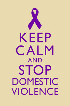 Keep Calm And Stop Domestic Violence Spousal Partner Abuse Battering Purple Tan Cool Wall Decor Art Print Poster 12x18