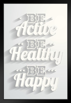 Be Active Healthy Happy Motivational Quote Art Print Black Wood Framed Poster 14x20