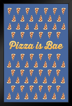 Pizza Is Bae Funny Black Wood Framed Poster 14x20