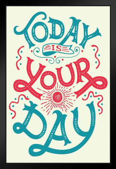 Today Is Your Day Motivational Quote Black Wood Framed Poster 14x20
