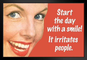 Start The Day With A Smile It Irritates People Humor Black Wood Framed Poster 20x14