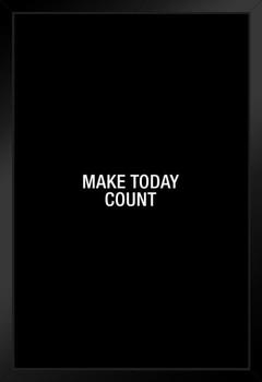 Simple Make Today Count Black Wood Framed Poster 14x20