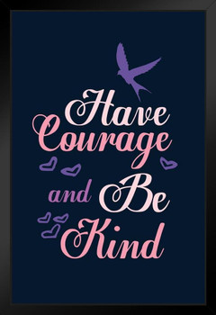 Have Courage And Be Kind Blue Black Wood Framed Art Poster 14x20