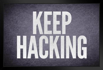 Keep Hacking Black Black Wood Framed Art Poster 20x14