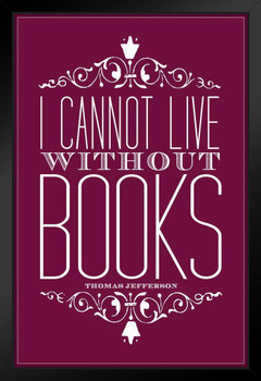 Thomas Jefferson I Cannot Live Without Books Purple Black Wood Framed Poster 14x20