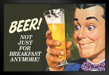 Beer Not Just For Breakfast Anymore Humor Black Wood Framed Poster 20x14