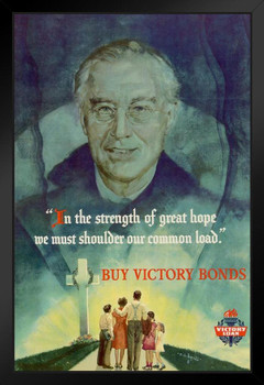 WPA War Propaganda In The Strength Great Hope Shoulder Common Load Buy Victory Bonds Black Wood Framed Poster 14x20