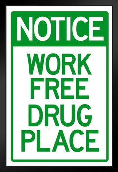 Work Free Drug Place Funny Black Wood Framed Poster 14x20