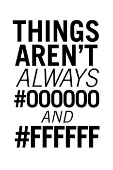 Graphic And Web Designer Things Arent Always 000000 And FFFFFF White Cool Wall Art Print Poster 24x36