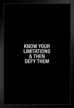 Simple Know Your Limitations And Then Defy Them Black Wood Framed Poster 14x20